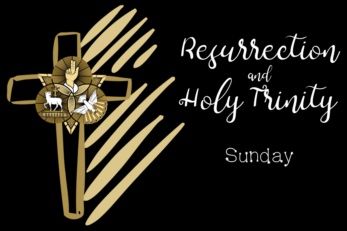 Resurrection and Holy Trinity