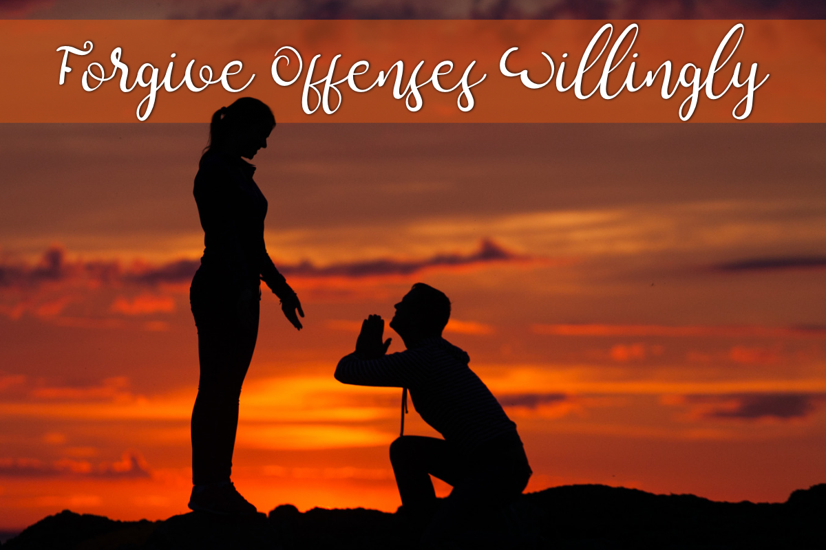 Forgive Offenses Willingly