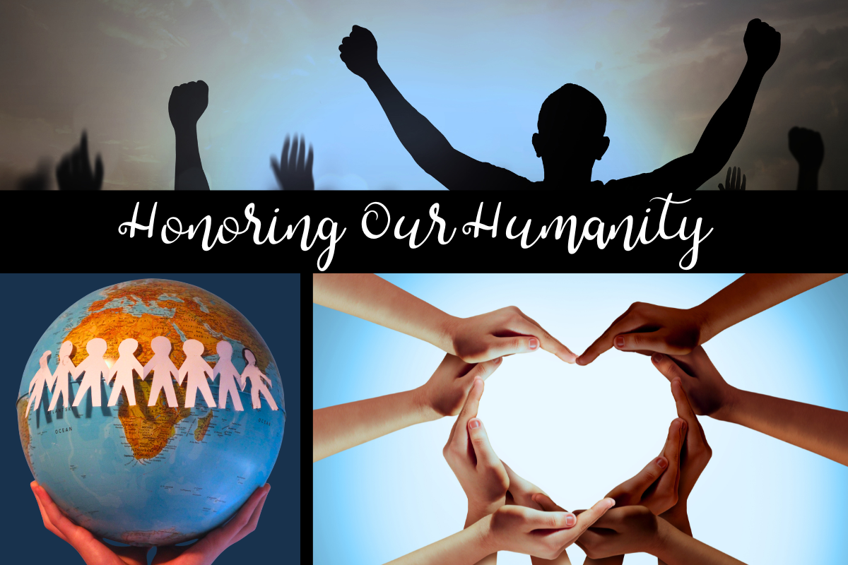 Honoring Our Humanity